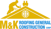 M&K Roofing General Construction Corp.